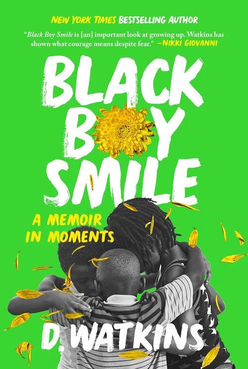 BLACK BOY SMILE: A Memoir in Moments by D. Watkins