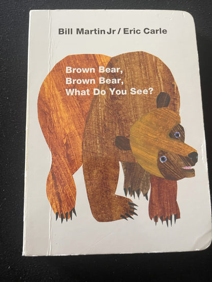BROWN BEAR, BROWN BEAR, WHAT DO YOU SEE? by Bill Martin and Eric Carle
