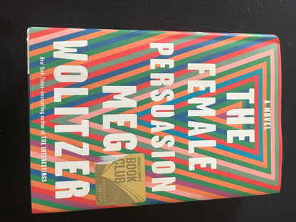 THE FEMALE PERSUASION by Meg Wolitzer