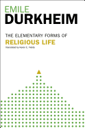 The Elementary Forms of Religious Life by Emile Durkheim