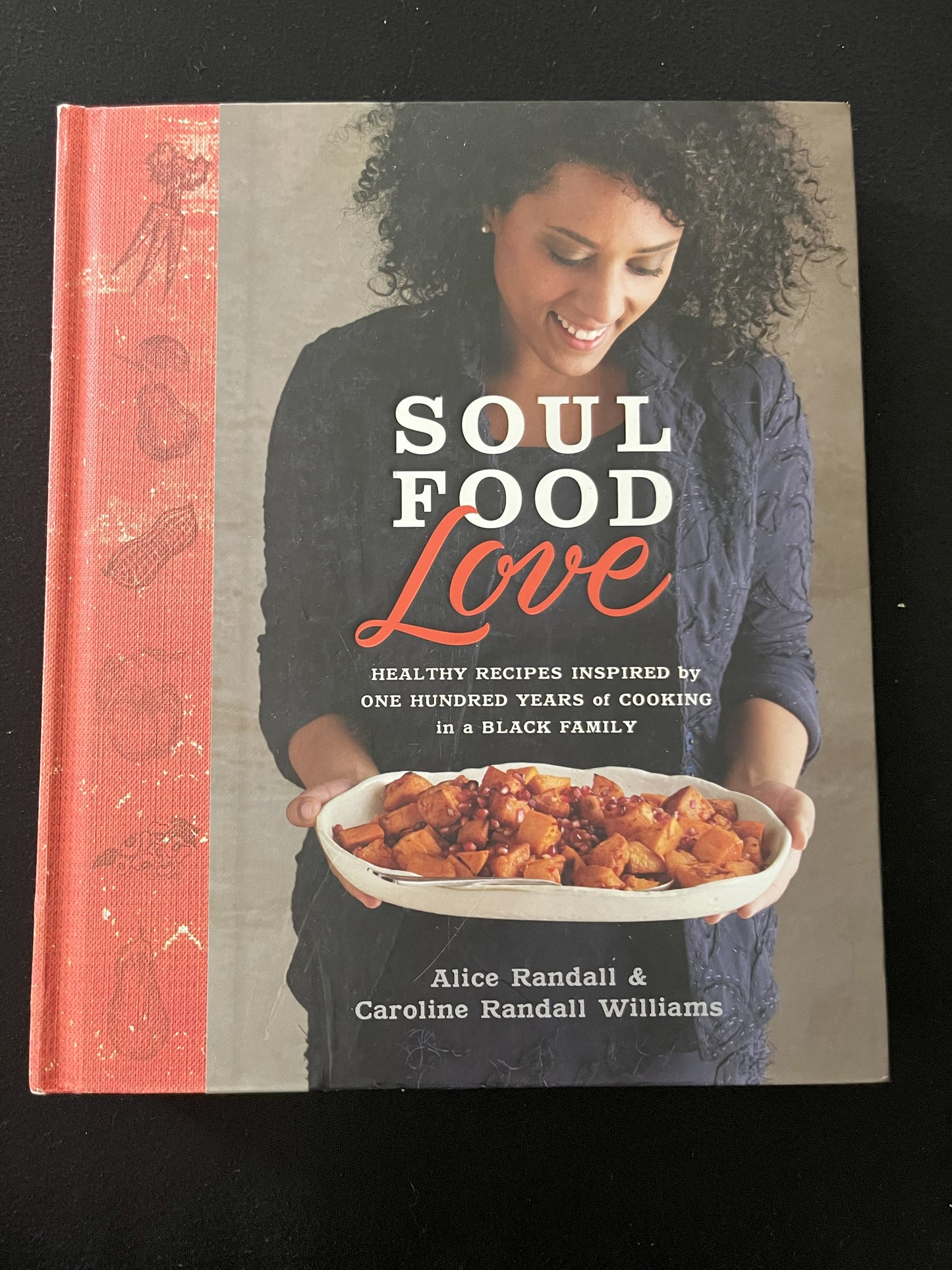 SOUL FOOD LOVE by Alice Randall and Caroline Randall Williams