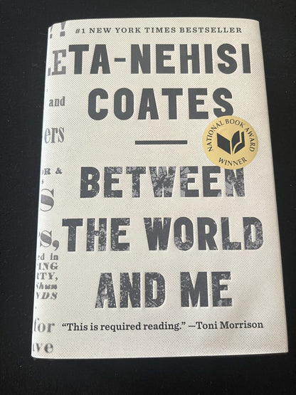 BETWEEN THE WORLD AND ME by Ta-Nehisi Coates